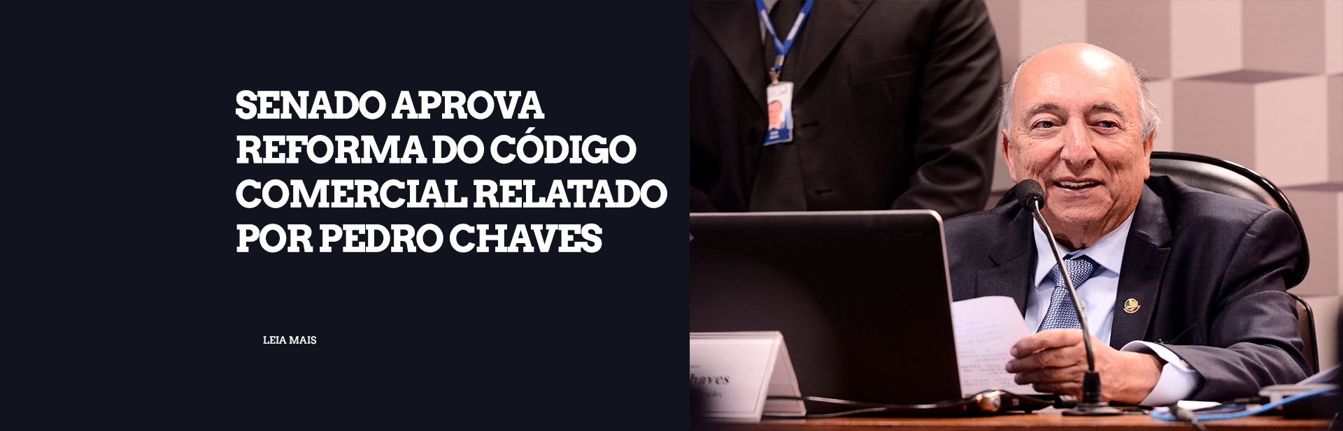 Senado aprova Reforma do Código Comercial relatado por Pedro Chaves