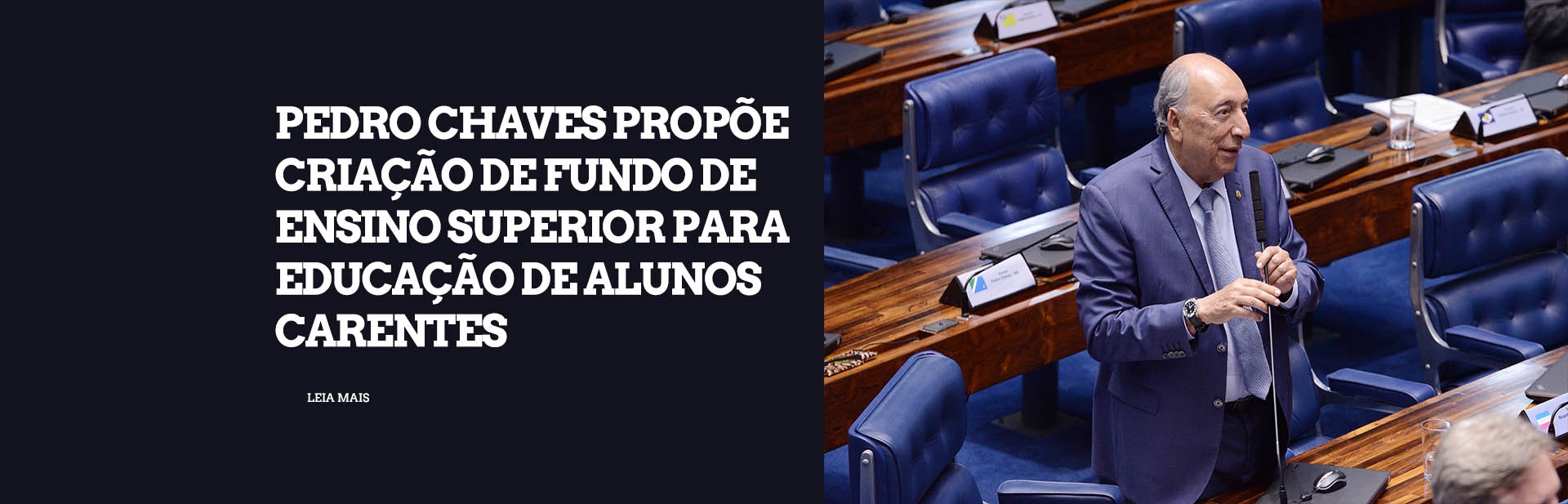 Pedro Chaves propõe criação de fundo de ensino superior para educação de alunos carentes